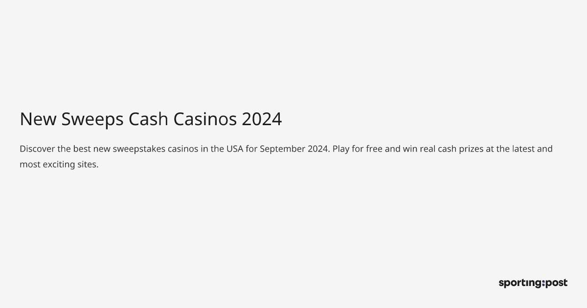 New Sweeps Cash Casinos 2024